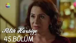 Fatih Harbiye 45.Bölüm