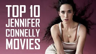 Top 10 Jennifer Connelly Movies you Must Watch