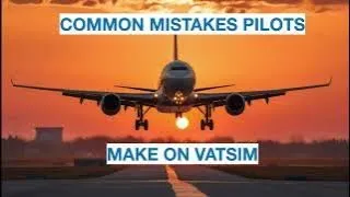 MOST COMMON MISTAKES MADE ON VATSIM