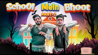 SCHOOL MEIN BHOOT - Part 2 || JaiPuru