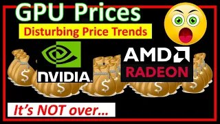 GPU Prices - Disturbing Price Trends just before Next Gen GPUs