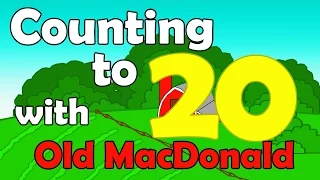 Counting to 20 with Old MacDonald - Learning to Count to 20 - Kids Songs Preschool Toddlers