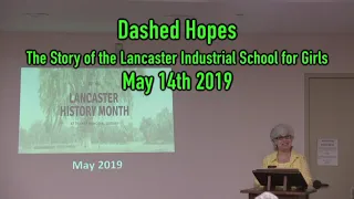 Dashed Hopes: The Story of the Lancaster Industrial School for Girls - May 14, 2019