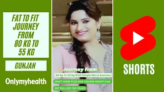 Gunjan Fat To Fit Journey From 80 Kg to 55 Kg #Shorts