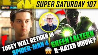 Tobey Maguire want to return for Spider-Man 4, Captain America 4, Green Laltern | Super Saturday 107