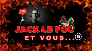 JackLeFou et vous... #10