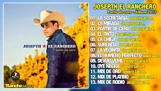 PARTIR DE CERO · JOSEPTH EL RANCHERO (Disco Completo)