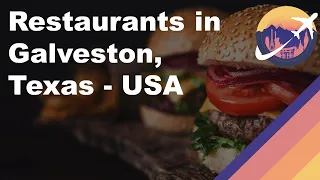 Restaurants in Galveston, Texas - USA