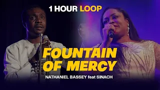 FOUNTAIN OF MERCY | NATHANIEL BASSEY feat SINACH ( 1 HOUR LOOP )