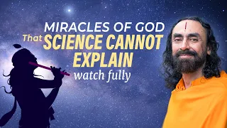 Miracles of God that Science cannot Explain - Watch Fully to Believe in God | Swami Mukundananda