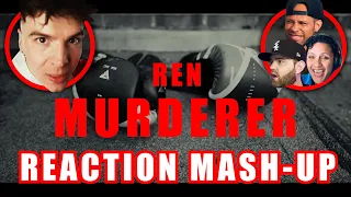 Ren - Murderer - Reaction Mash-Up