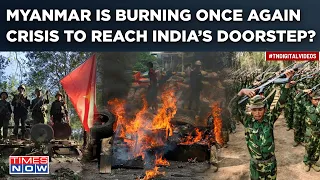 Myanmar Burning Again? India's Neighbour in Flames as Rebels Unleash Operation 1027 Against Junta