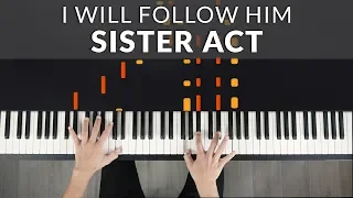 I WILL FOLLOW HIM - SISTER ACT | Tutorial of my Piano Version