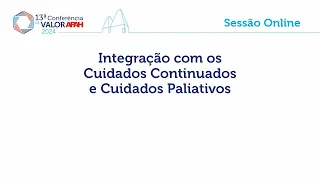 E-LEARNING | Integração com os Cuidados Continuados e Cuidados Paliativos | 13ª CV APAH | 09/05/2024