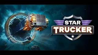 Star Trucker Demo - Прохождение