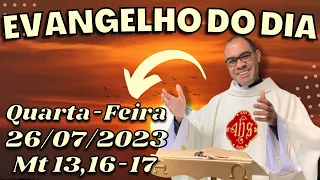 EVANGELHO DO DIA – 26/07/2023 - HOMILIA DIÁRIA – LITURGIA DE HOJE - EVANGELHO DE HOJE -PADRE GUSTAVO