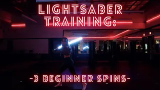 LIGHTSABER TRAINING:  3 Fundamental Spins for Beginners