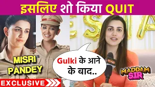 Maddam Sir | Esha Kansara aka Misri Pandey EXPLOSIVE Interview On QUITTING The Show | Gulki Joshi