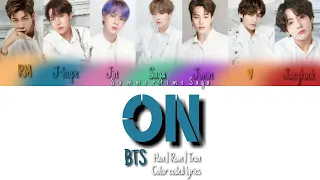 BTS ON Lyrics (방탄소년단 ON 가사) [Color Coded Lyrics/Han/Rom/Tran]