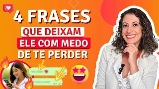 🚨Como deixar um HOMEM com MEDO DE TE PERDER com 4 frases