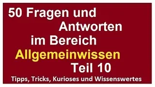 50 Fragen und Antworten Allgemeinwissen 10 für Eignungstest Einstellungstest Wissen verbessern