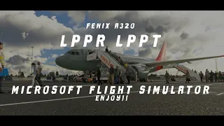 MSFS2020 | LPPR - LPPT | Real Flight + GSX PRO | Fenix A320 | Cabin Sounds | MKSTUDIOS Scenery