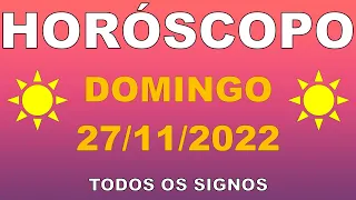 HORÓSCOPO DO DIA DE HOJE // DOMINGO - 27/11/2022 | PREVISÕES DOS SIGNOS DE HOJE 27 DE NOVEMBRO