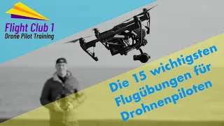 Flight Club 1 die wichtigsten 15 Flugmanöver für Drohnen Piloten,  Anfänger und Fortgeschrittene.