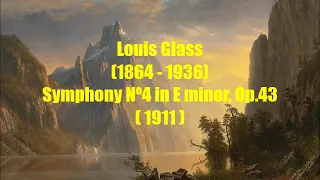 Louis Glass (1864 - 1936) : Symphony Nº4 in E minor, Op.43 (1911)