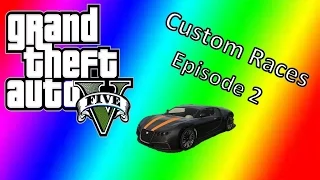 GTA 5 Funny Moments Ep.2 ( Custom Races )