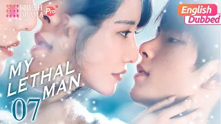 【English Dubbed】My Lethal Man EP07 | He saved her from the fire | Fan Zhixin, Li Mozhi