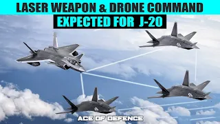 J-20's New features - Laser weapons - Drone Command & Control & AEW expected | AOD