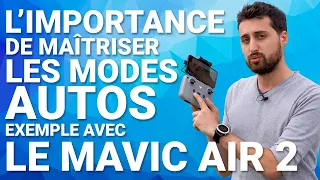 MAITRISER les modes AUTO du MAVIC AIR 2: INDISPENSABLE pour faire de beaux plans vidéo !