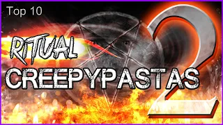 Top 10 Ritual Creepypastas 2