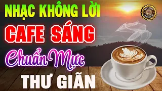 Nhạc Không Lời Buổi Sáng Chuẩn Mực Thư Giãn ➤Hòa Tấu Guitar Cổ Điển, Nhạc Cho Phòng Trà, Quán Cafe