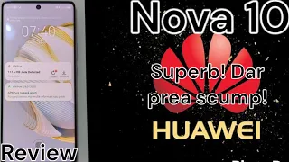 Huawei Nova 10 - GENIAL, mi-l iau! Dar nu merita banii?! - review