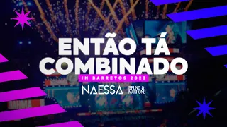 Naessa + Bruno & Marrone - Então tá Combinado - Ao Vivo em Barretos