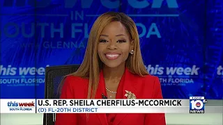 This Week In South Florida: U.S. Rep. Sheila Cherfilus-McCormick