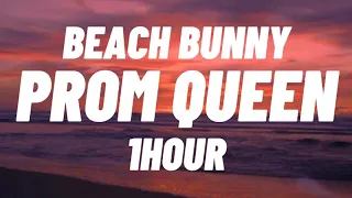 Prom Queen - Beach Bunny (1HOUR)