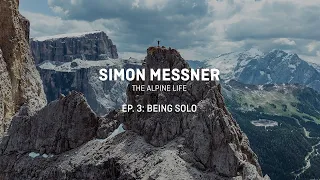 Simon Messner - The Alpine Life: Ep. 3 - Being Solo