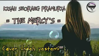 KISAH SEORANG PRAMURIA Akustik - THE MERCY'S ( cover Indah Yastami)