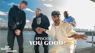 The Joe Budden Podcast Episode 579 | You Good?