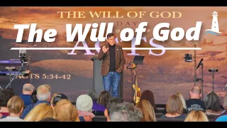 The Will Of God | Acts 5:34-42 | 05-04-2024 | Pastor Joe Pedick