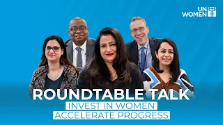 ROUNDTABLE TALK | Invest In Women, Accelerate Progress