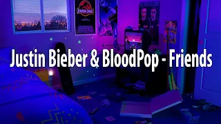 Justin Bieber, BloodPop® - Friends Lyrics Version (Slowed+Reverb)