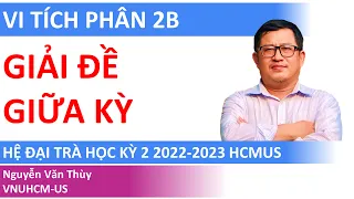 Giải đề giữa kỳ Vi tích phân 2B hệ đại trà | Học kỳ 2 năm học 2022-2023 | HCMUS