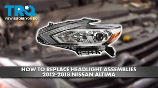 How to Replace Headlight Assemblies 2012-2018 Nissan Altima