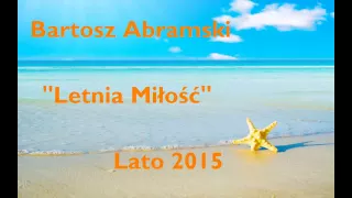 Bartosz Abramski - Letnia miłość (Official Audio) Lato 2015