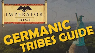 Imperator: Rome - Germanic Tribes Guide