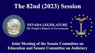 3/22/2023 - Joint Meeting of the Senate Committee on Education and Senate Committee on Judiciary